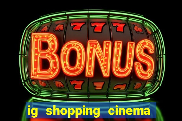 ig shopping cinema porto velho